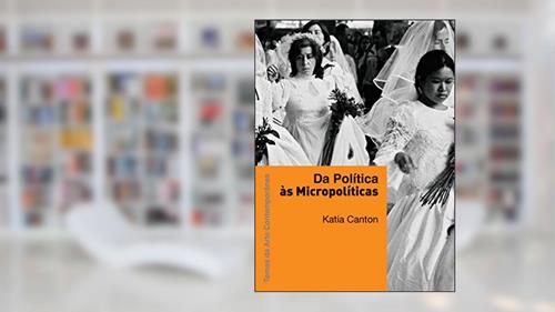 Capa de Da política às micropolíticas, do autor Katia Canton