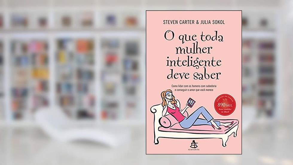 O que toda mulher inteligente deve saber, do autor Steven Carter