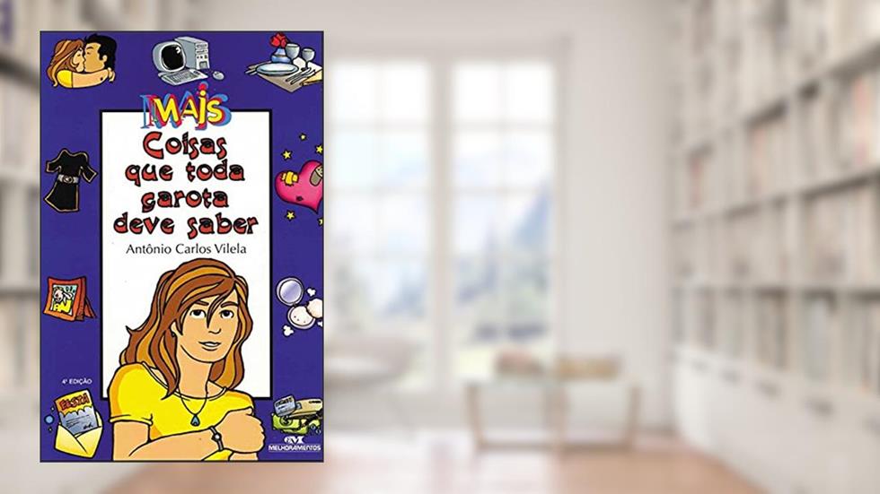 Mais Coisas Que Toda Garota Deve Saber, do autor Antonio Carlos Vilela