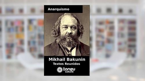 Capa de Anarquismo Mikhail Bakunin: Textos Escolhidos (Coleção ANARQUISMO Livro 1), do autor Mikhail Bakunin