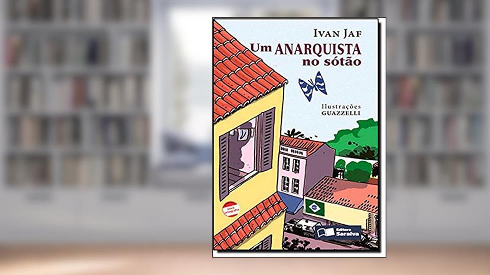 Um anarquista no sotão, do autor Ivan Jaf