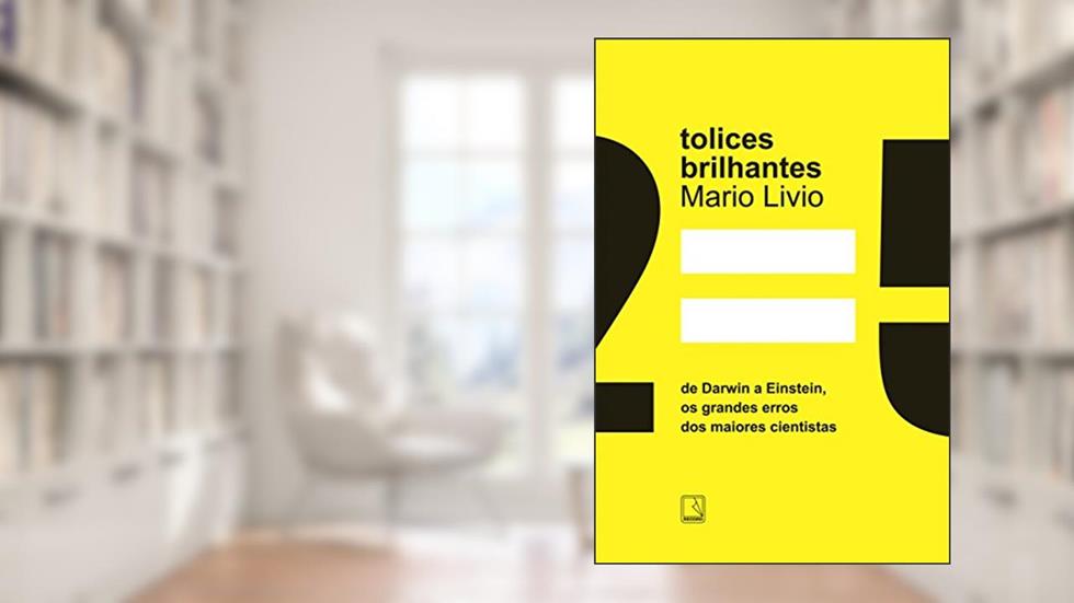 Tolices brilhantes, do autor Mario Livio