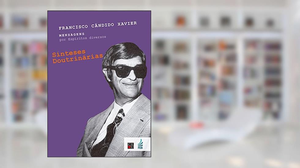 Sínteses doutrinárias (CEU), do autor Francisco Cândido Xavier; Espíritos diversos