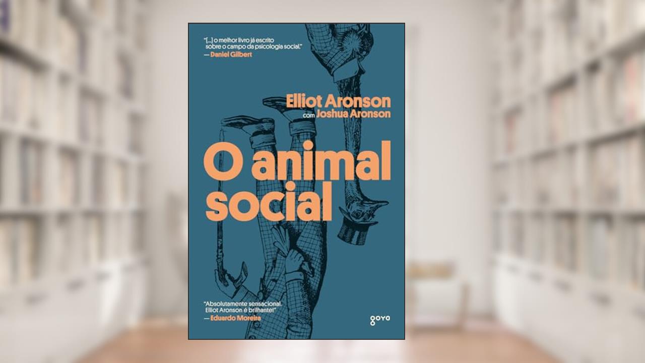 O animal social, do autor Elliot Aronson; Joshua Aronson