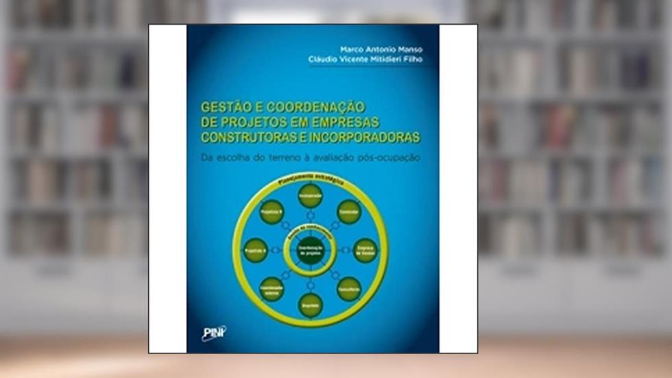 Gestão e Coordenação de Projetos em Empresas Construtoras e Incorporadoras, do autor Marco Antonio Manso; Cláudio Vicente Mitidieri Filho