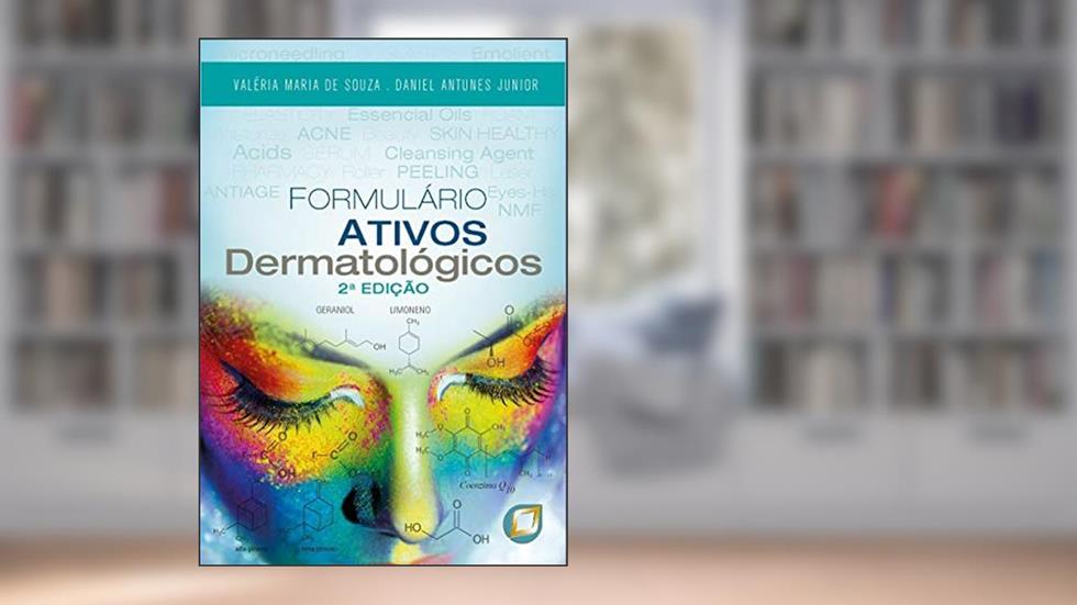 Formulário Ativos Dermatológicos, 2ª Edição, do autor Daniel Antunes Junior e Valéria Maria de Souza