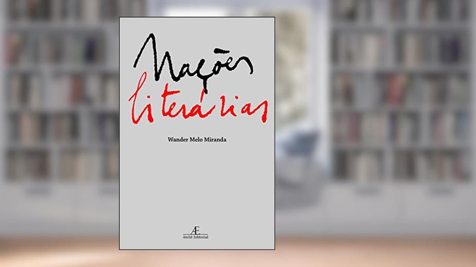 Nações Literárias, do autor Wander Melo Miranda