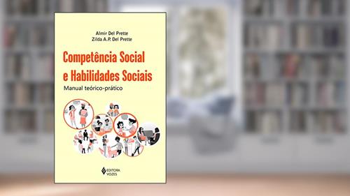 Capa de Competência social e habilidades sociais: Manual teórico-prático, do autor Zilda A. P. Del Prette; Almir Del Prette