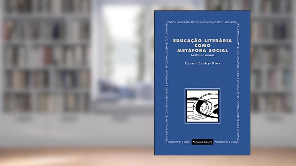 Educação literária como metáfora social, do autor Cyana Leahy-Dios