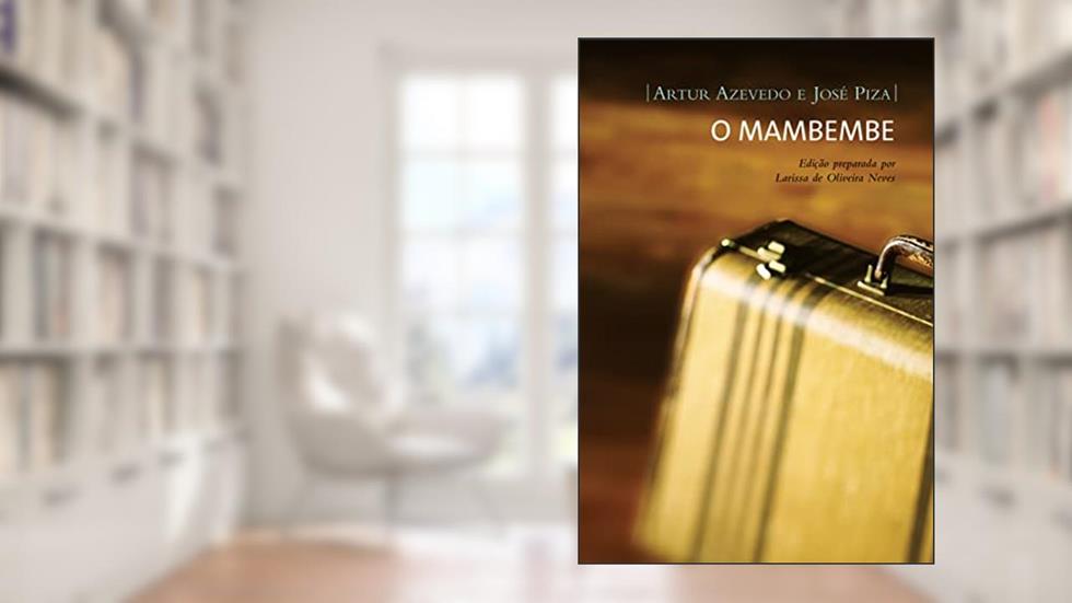 O mambembe, do autor Artur Azevedo; José Piza