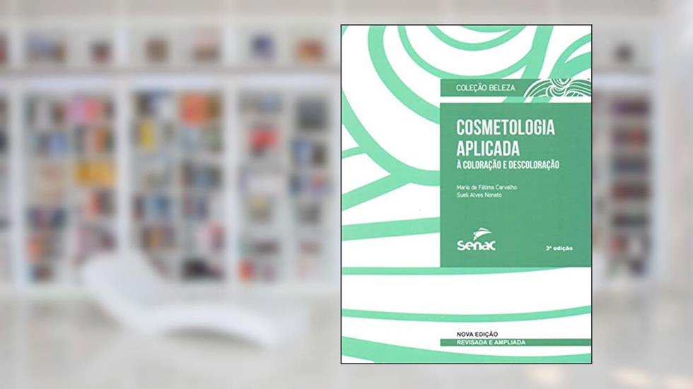 Cosmetologia aplicada a coloração e descoloração, do autor Adinete Maria Cavalcante Girão Mota