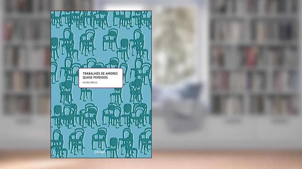 Trabalhos de amores quase perdidos, do autor Pedro Brício