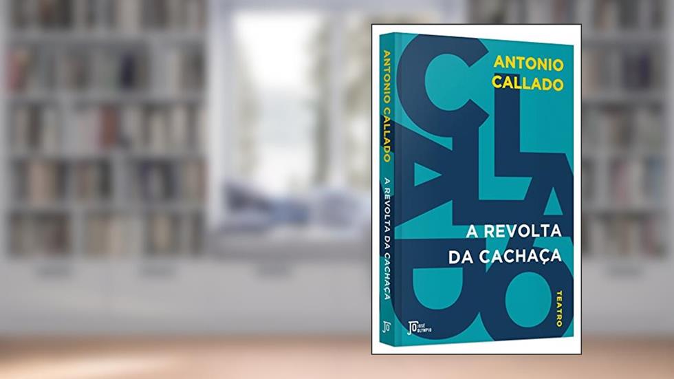 A revolta da cachaça, do autor Antonio Callado