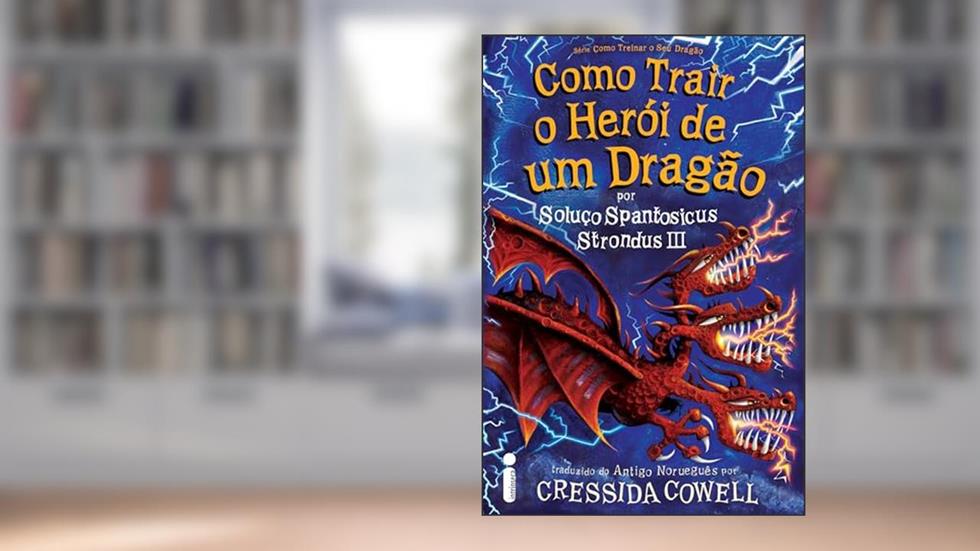 Como trair o herói de um dragão: Como treinar o seu dragão volume 11: 12, do autor Cressida Cowell