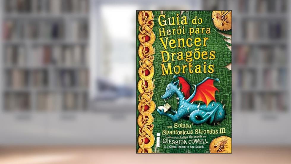 Guia do herói para vencer dragões mortais: Como treinar o seu dragão volume 6, do autor Cressida Cowell