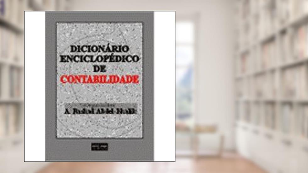 Dicionário Enciclopédico de Contabilidade, do autor A. Rashad Abdel-Khalik