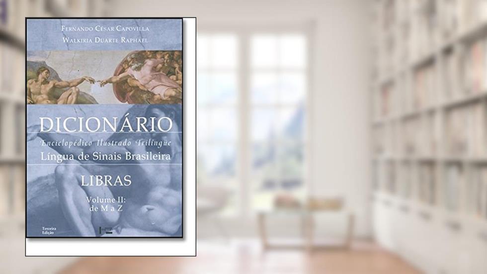 Dicionário Enciclopédico Ilustrado Trilíngue. Língua de Sinais Brasileira, do autor Fernando César Capovilla; Walkiria Duarte Raphael