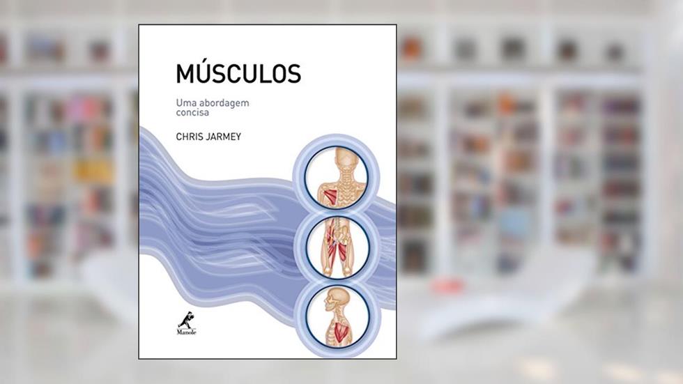 Músculos: Uma abordagem concisa, do autor Chris Jarmey