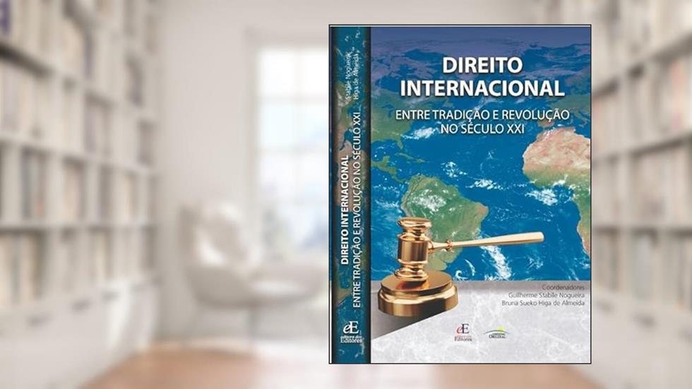 Direito Internacional: entre Tradição e Revolução no Século XXI, do autor Guilerme Stabile Nogueira; Bruna Sueko Higa De Almeida