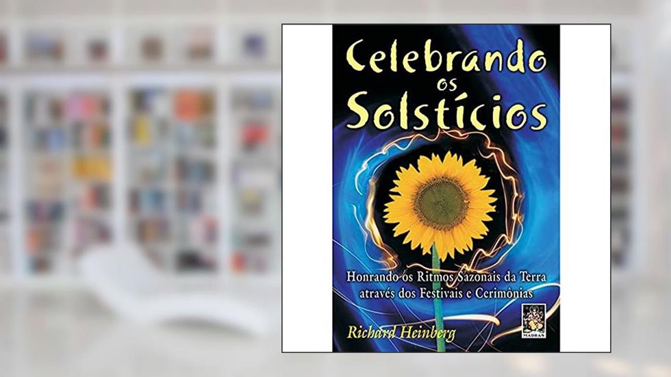 Celebrando os Solstícios, do autor Richard Heinberg
