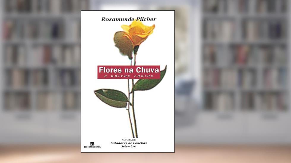Flores na chuva e outros contos, do autor Rosamunde Pilcher