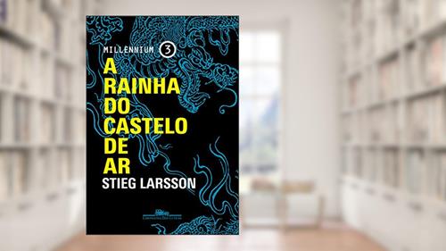 Capa de A rainha do castelo de ar (Millennium Livro 3), do autor Stieg Larsson