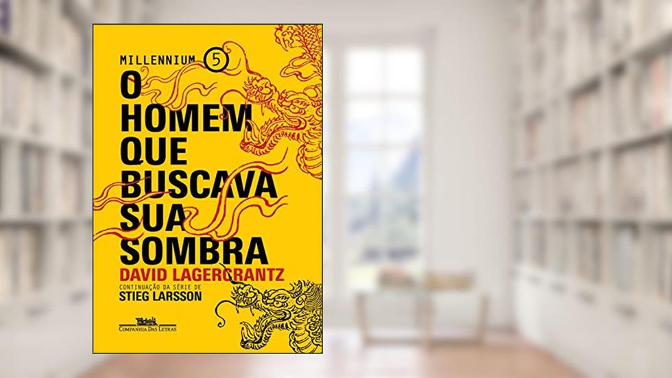 O homem que buscava sua sombra (Millennium Livro 5), do autor David Lagercrantz