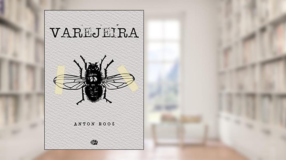 Varejeira, do autor Anton Roos