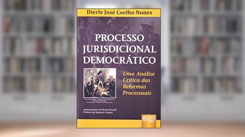 Capa de Processo Jurisdicional Democrático - Uma Análise Crítica das Reformas Processuais, do autor Dierle José Coelho Nunes