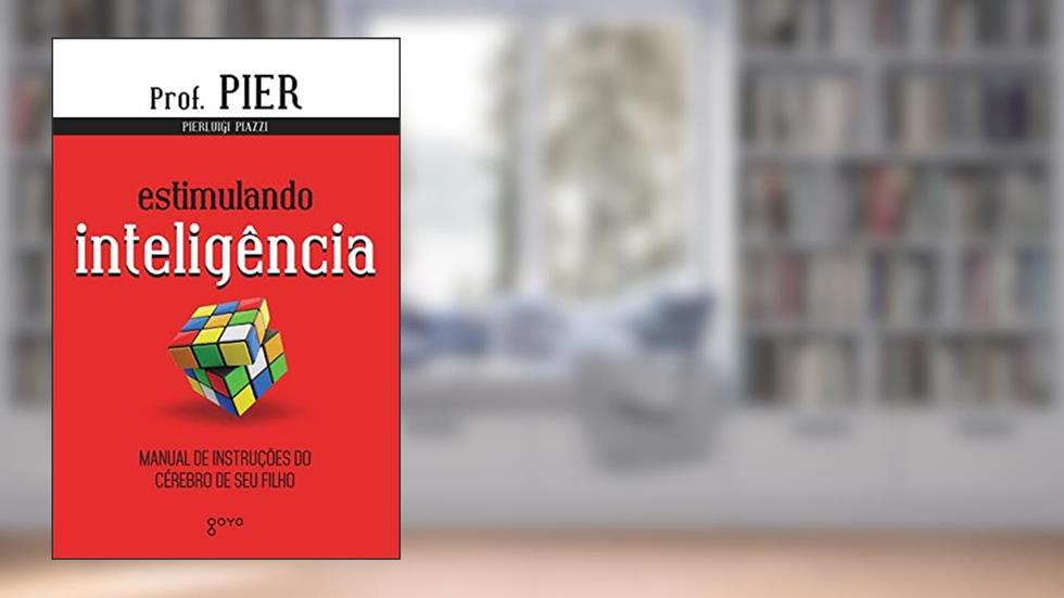 Estimulando Inteligência: Manual de instruções do cérebro de seu filho: 2, do autor Pierluigi Piazzi
