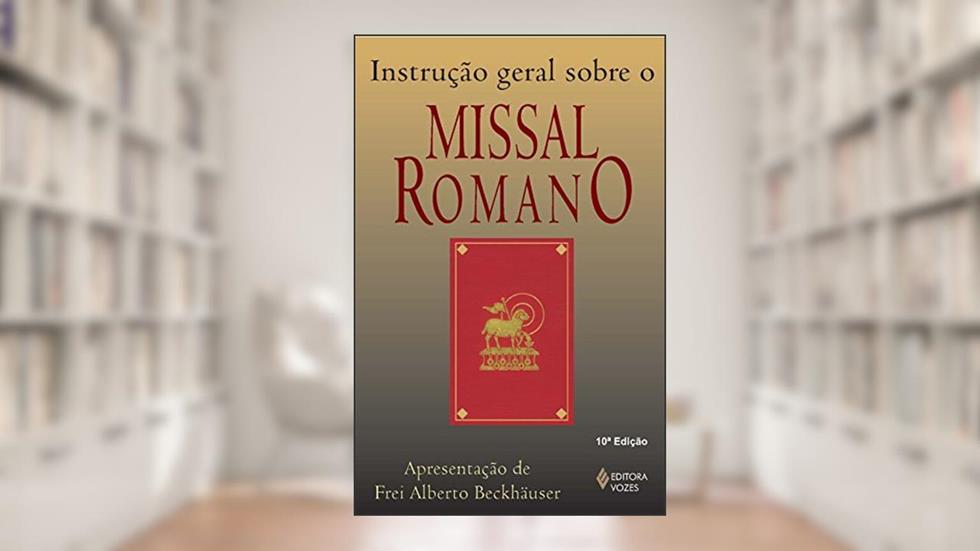 Instrução geral sobre o missal romano, do autor Frei Alberto Beckhäuser