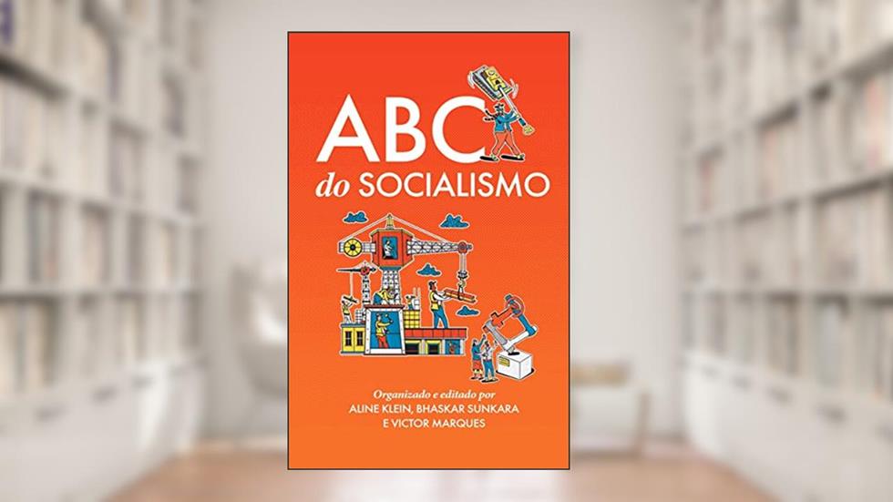 ABC do Socialismo, do autor Bhaskar Sunkara; Aline Klein