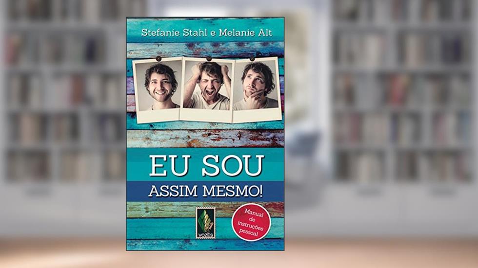 Eu sou assim mesmo!: Manual de instruções pessoal, do autor Stefanie Stahl; Melanie Alt