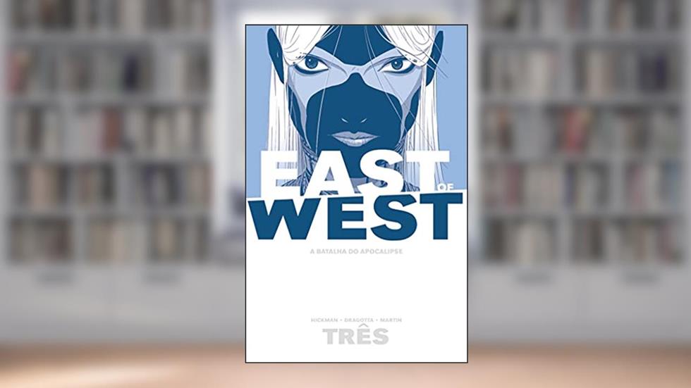 East Of West - A Batalha do Apocalipse: Volume 3, do autor Jonathan Hickman