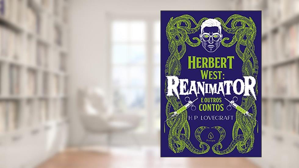 Herbert West: Reanimator e outros contos (Clássicos da literatura mundial), do autor H. P. Lovecraft