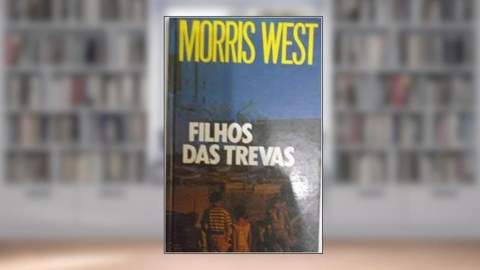 Filhos das Trevas, do autor Morris West