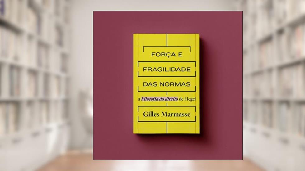 FORÇA E FRAGILIDADE DAS NORMAS, do autor GILLES MARMASSE