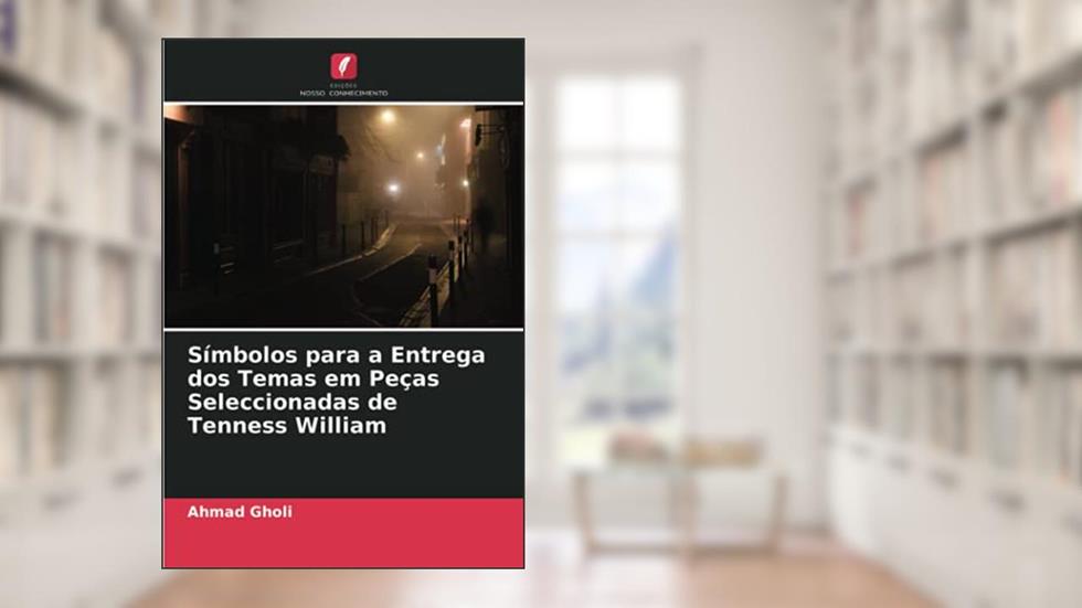 Símbolos para a Entrega dos Temas em Peças Seleccionadas de Tenness William, do autor Ahmad Gholi