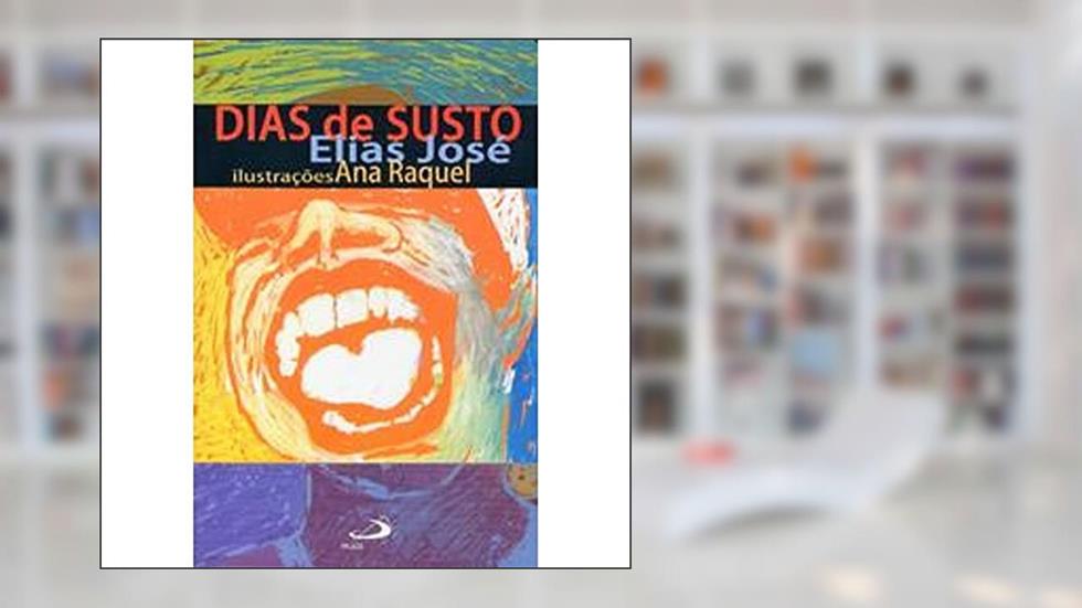 Dias de Susto, do autor Elias José