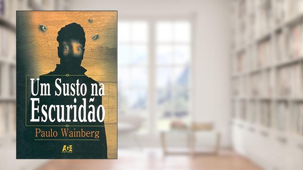 Um Susto na Escuridão, do autor Paulo Wainberg