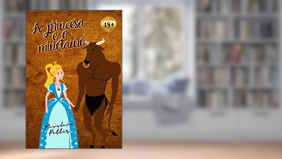 A Princesa e o Minotauro, do autor Misslove Potter