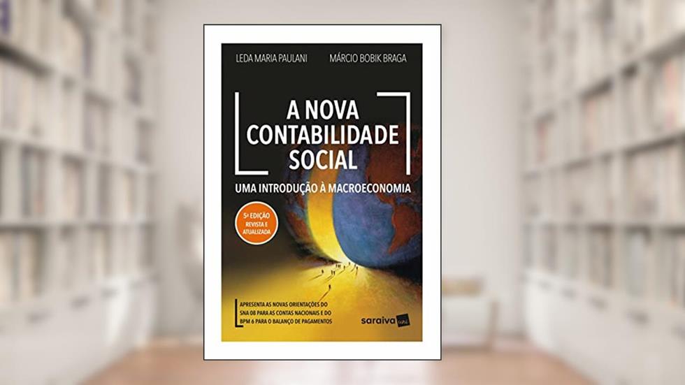 A Nova Contabilidade Social: Uma Introdução à Macroeconomia, do autor Leda Paulani; Marcio Bobik