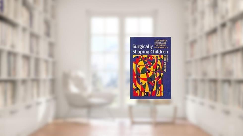 Surgically Shaping Children (06) by Parens, Erik [Paperback (2008)], do autor Parens