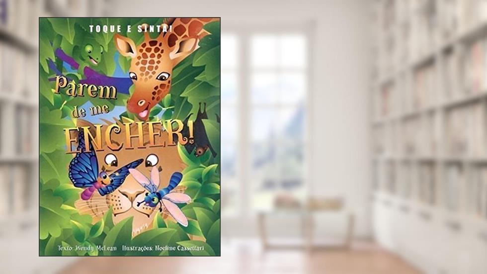 Toque E Sinta - Parem De Me Encher!, do autor Wendy Mclean
