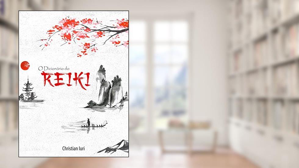 O Dicionário do Reiki, do autor Christian Iuri Lemes