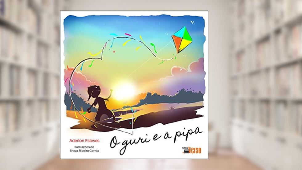 O Guri e a Pipa, do autor Aderlon Esteves