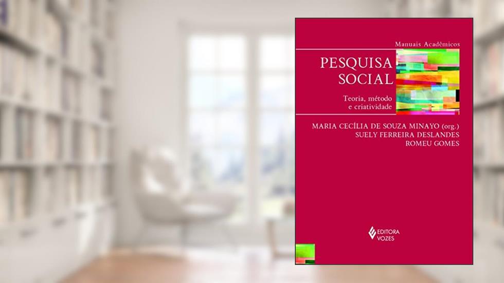 Pesquisa social: Teoria, método e criatividade - Série Manuais Acadêmicos, do autor Suely Ferreira Deslandes; Romeu Gomes