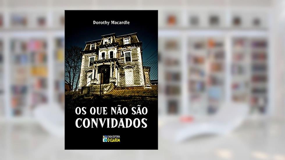 Os que não são convidados, do autor Dorothy Macardle