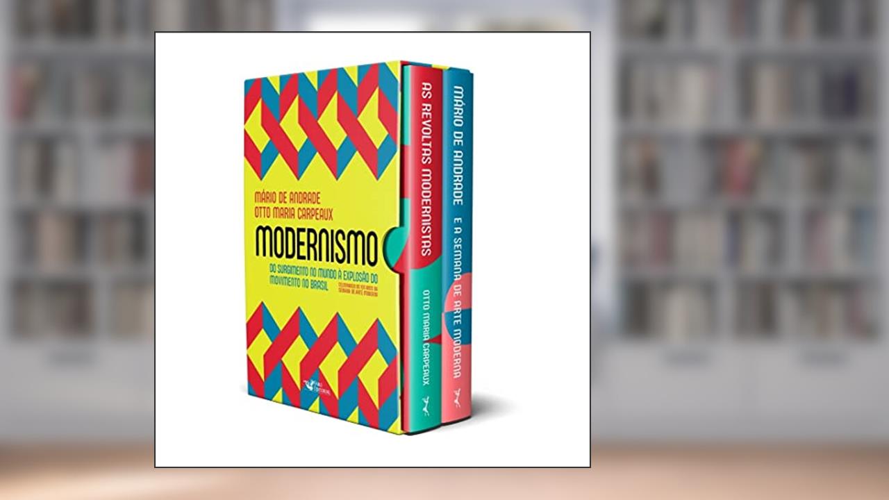 Modernismo ? do surgimento no mundo à explosão do movimento no Brasil, do autor Otto Maria Carpeaux; Mário de Andrade