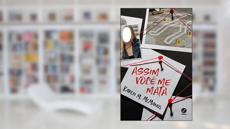 Assim você me mata, do autor Karen McManus
